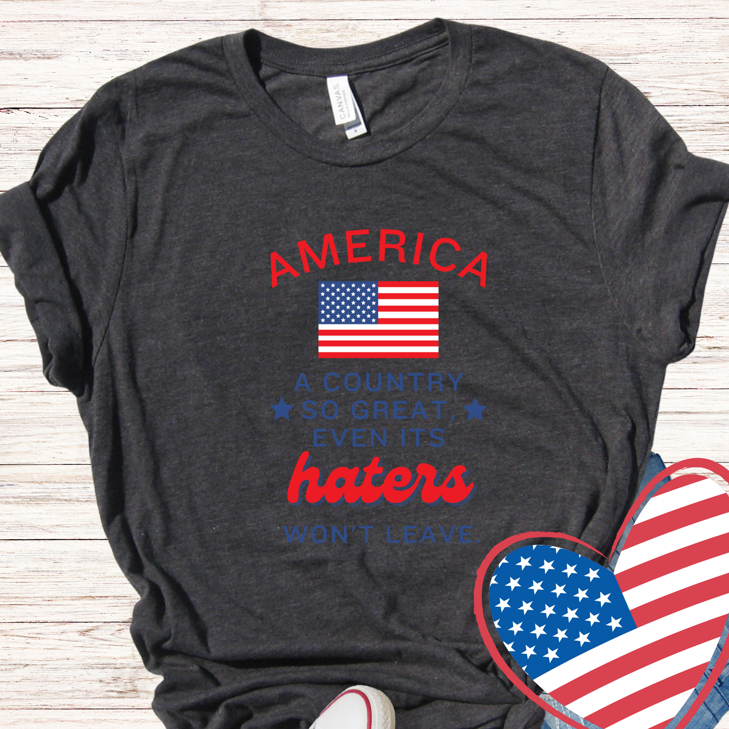 America Country So Great Even Haters Won't Leave T-shirt Patriotic Wear American Flag Veterans Independence Day 4th of July Shirts.