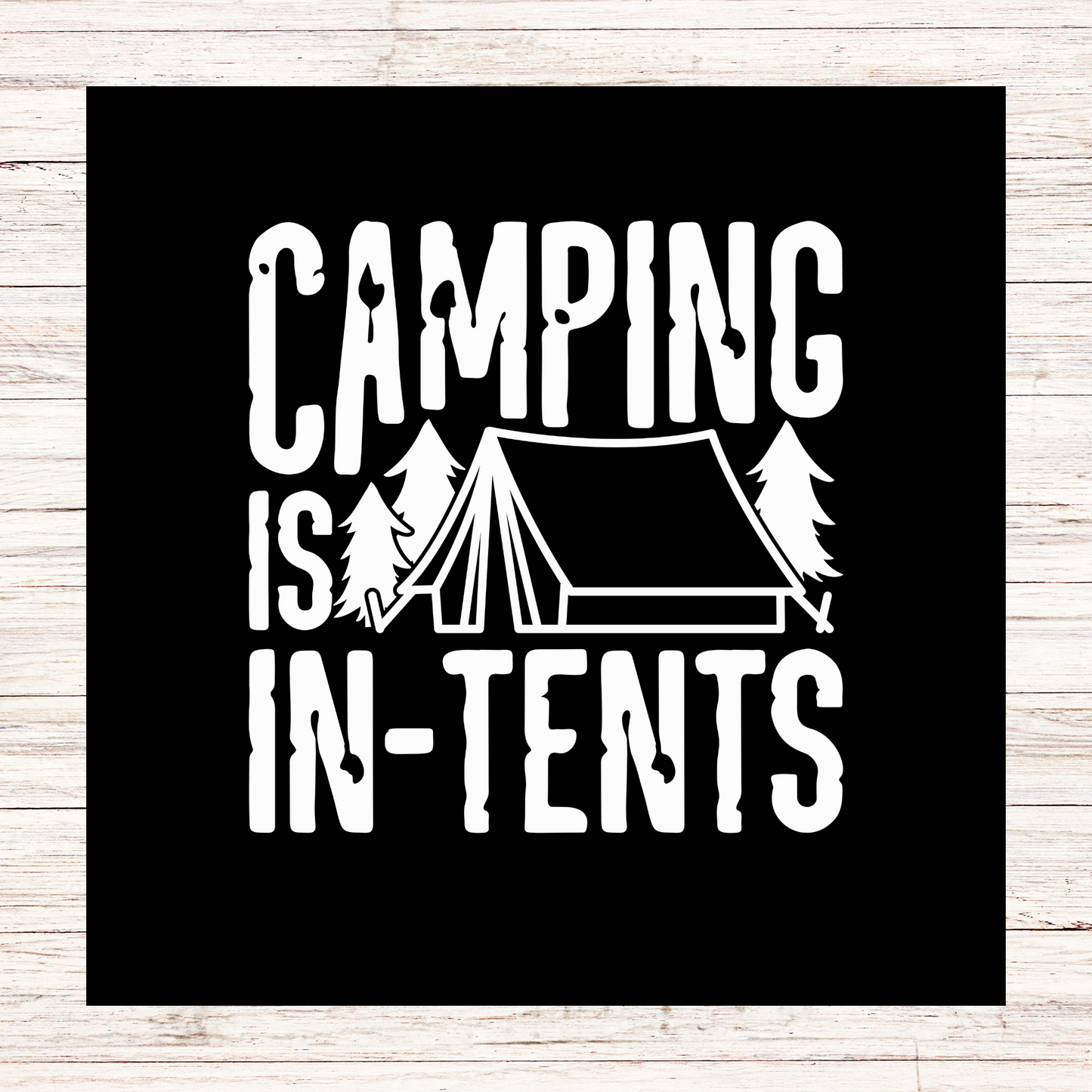 CAMPING IS IN-TENTS GRAPHIC T-SHIRT OR HOODIE