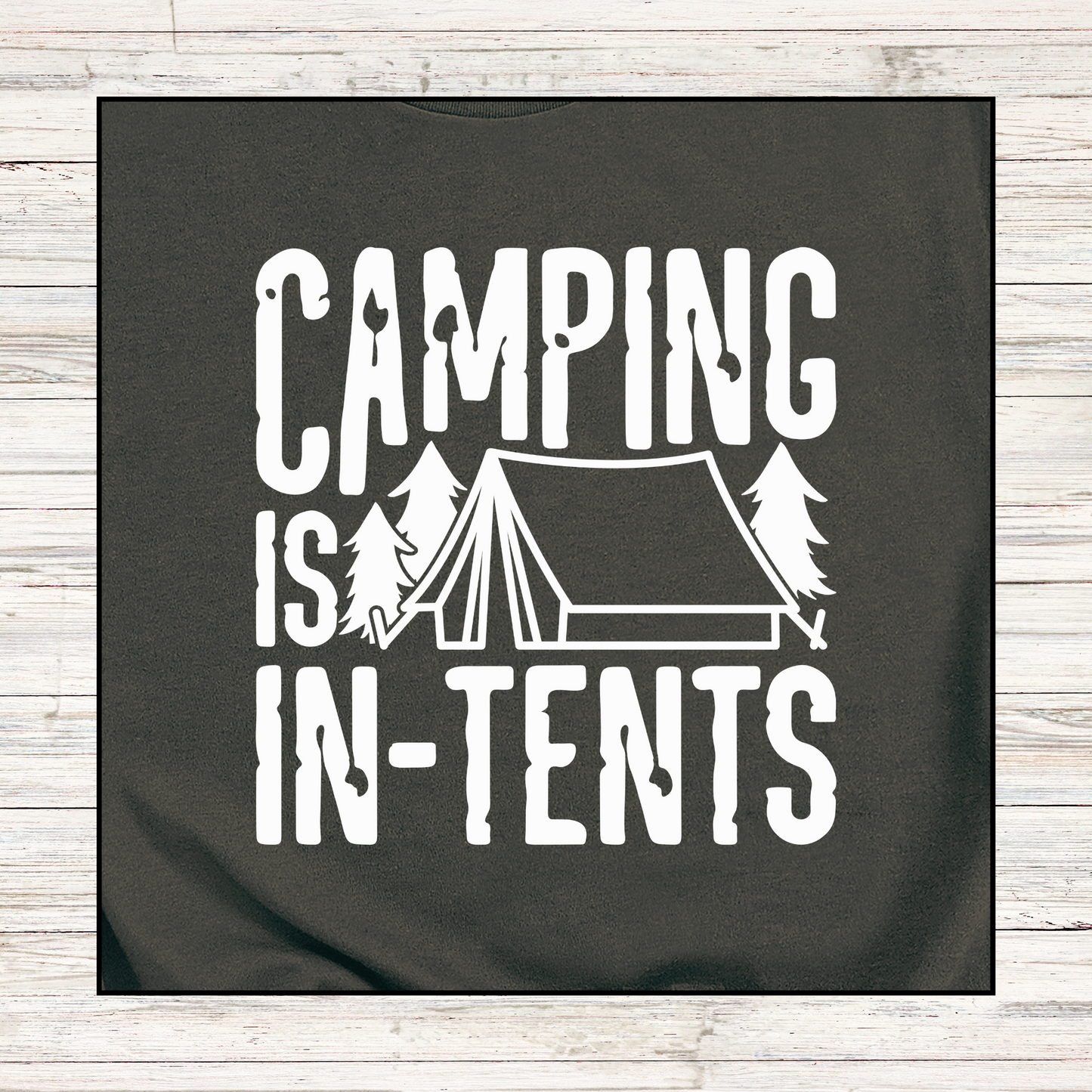 CAMPING IS IN-TENTS GRAPHIC T-SHIRT OR HOODIE