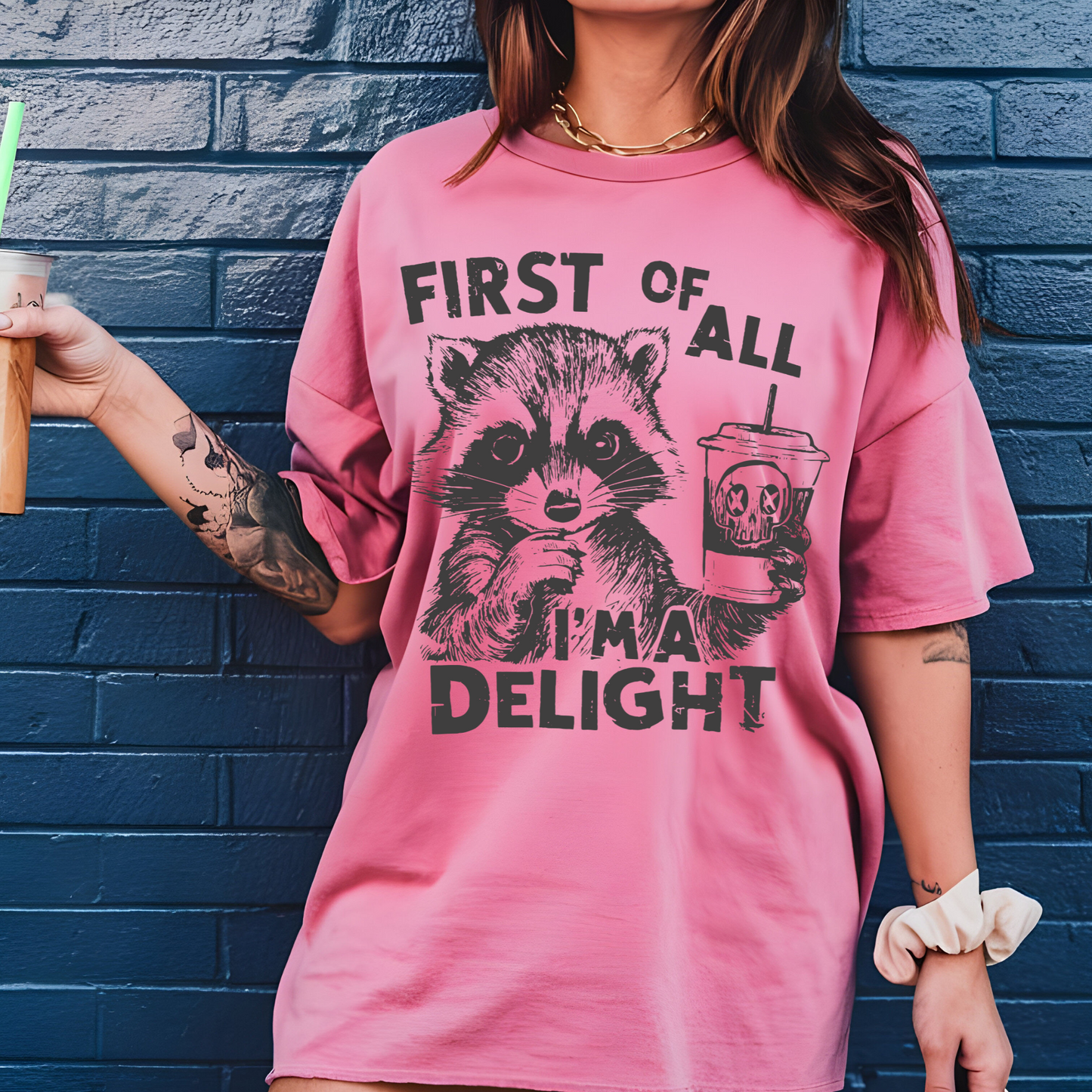 First Of All I'm A Delight Funny Raccoon Shirts, Raccoon drinking coffee, Funny motivational quotes Oversized T-shirts Gift For Her