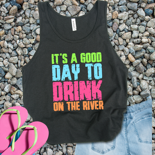 It's a Good Day To Drink On The River T-shirt River Floating Boating T-shirt Summer Float Trip Tank tops and Group T-shirts
